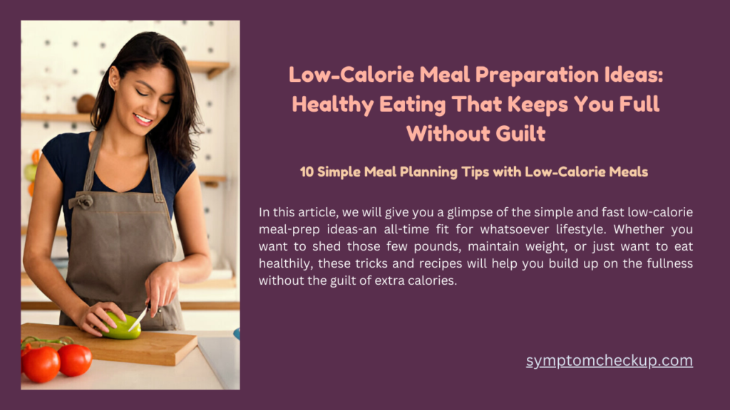 Low-Calorie Meal Preparation Ideas