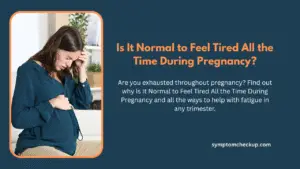 Is It Normal to Feel Tired All the Time During Pregnancy
