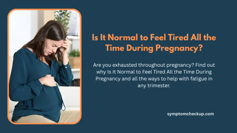 Is It Normal to Feel Tired All the Time During Pregnancy